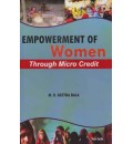 Empowernment of Women : Through Micro Credit